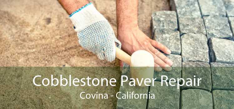 Cobblestone Paver Repair Covina - California