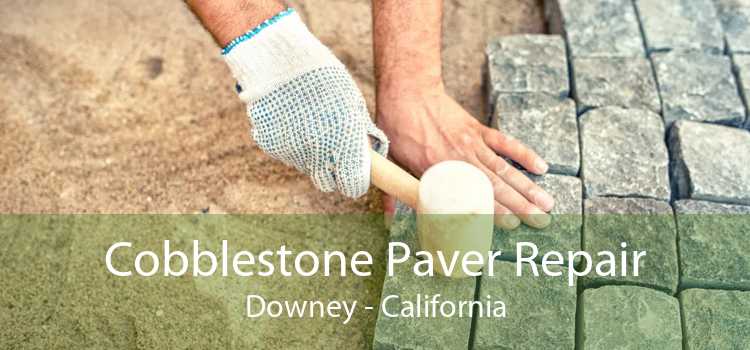 Cobblestone Paver Repair Downey - California