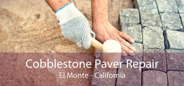 Cobblestone Paver Repair El Monte - California