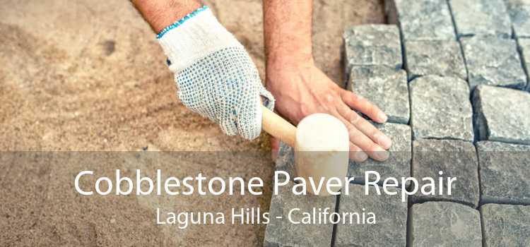 Cobblestone Paver Repair Laguna Hills - California