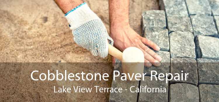 Cobblestone Paver Repair Lake View Terrace - California