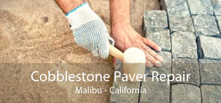 Cobblestone Paver Repair Malibu - California