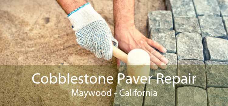 Cobblestone Paver Repair Maywood - California