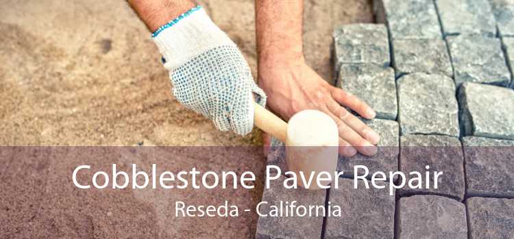 Cobblestone Paver Repair Reseda - California