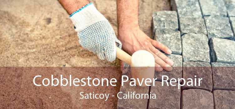 Cobblestone Paver Repair Saticoy - California