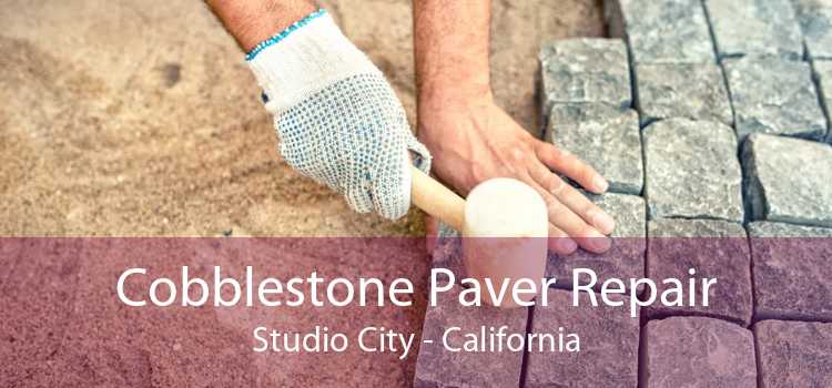 Cobblestone Paver Repair Studio City - California