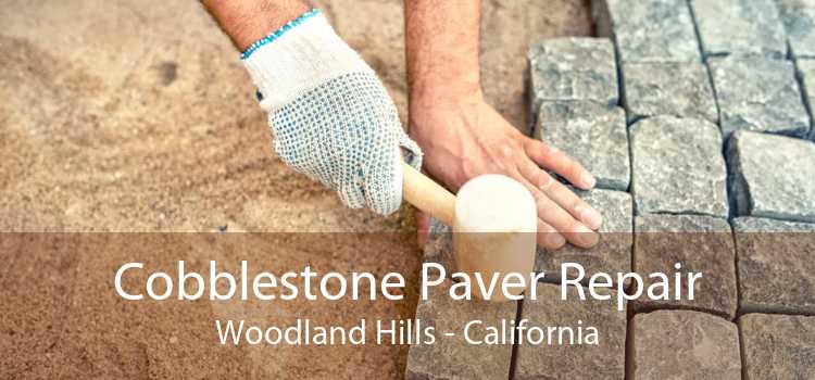 Cobblestone Paver Repair Woodland Hills - California