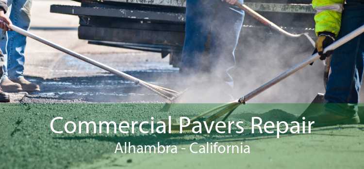 Commercial Pavers Repair Alhambra - California