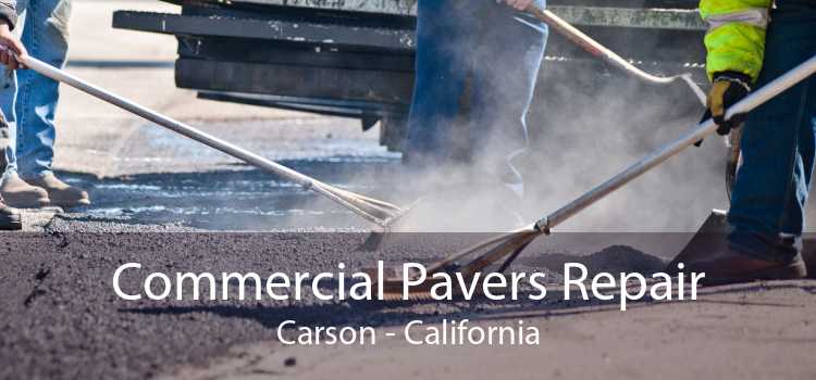 Commercial Pavers Repair Carson - California