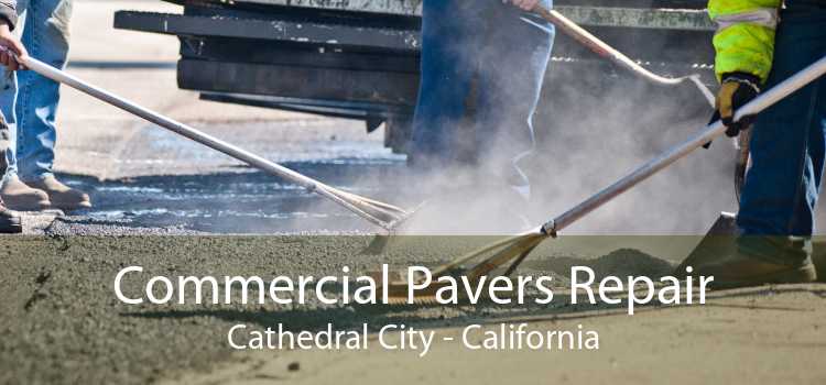 Commercial Pavers Repair Cathedral City - California