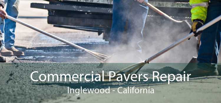 Commercial Pavers Repair Inglewood - California