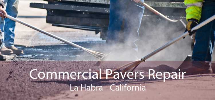 Commercial Pavers Repair La Habra - California