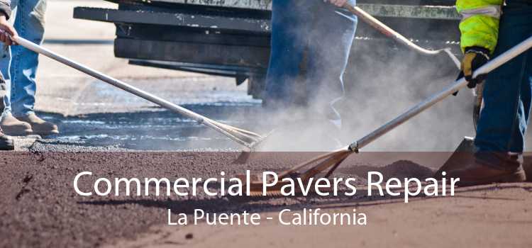 Commercial Pavers Repair La Puente - California