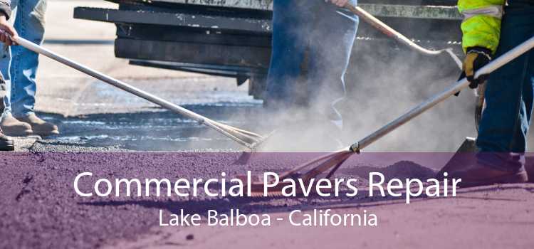 Commercial Pavers Repair Lake Balboa - California