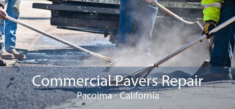 Commercial Pavers Repair Pacoima - California