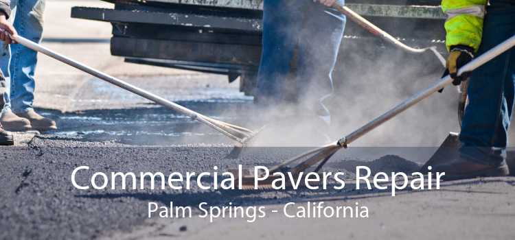 Commercial Pavers Repair Palm Springs - California