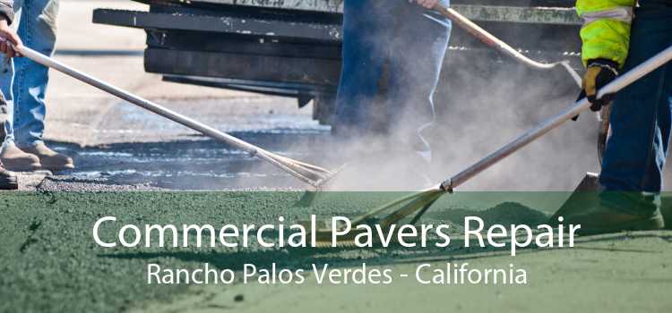 Commercial Pavers Repair Rancho Palos Verdes - California