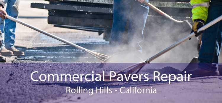 Commercial Pavers Repair Rolling Hills - California