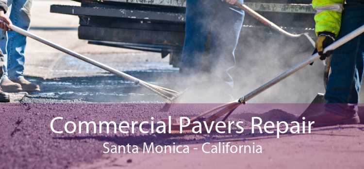 Commercial Pavers Repair Santa Monica - California