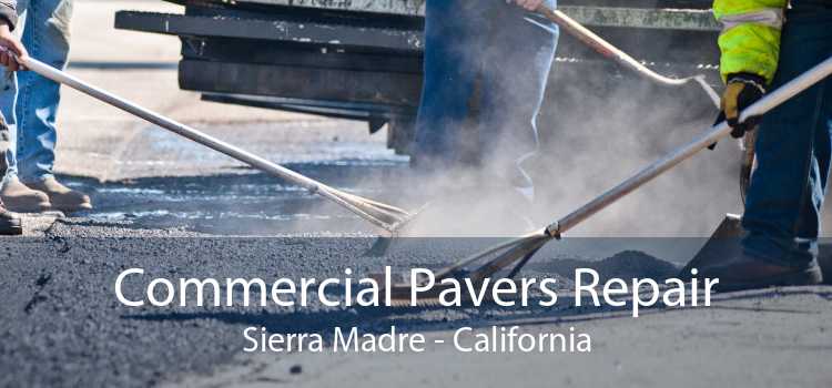 Commercial Pavers Repair Sierra Madre - California