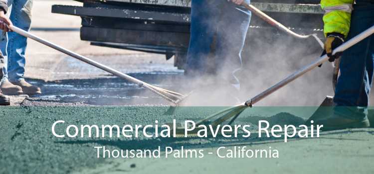 Commercial Pavers Repair Thousand Palms - California