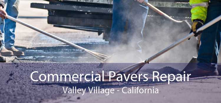 Commercial Pavers Repair Valley Village - California