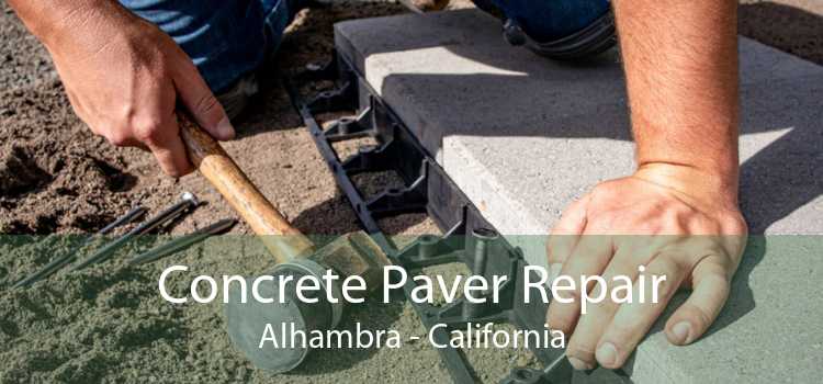 Concrete Paver Repair Alhambra - California