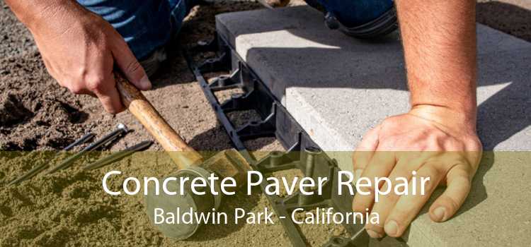 Concrete Paver Repair Baldwin Park - California