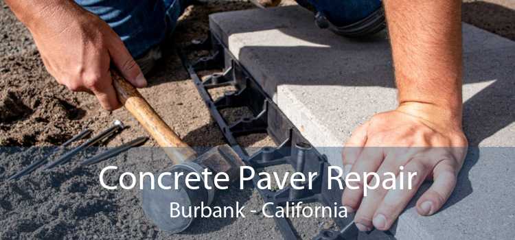 Concrete Paver Repair Burbank - California