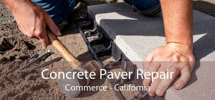 Concrete Paver Repair Commerce - California