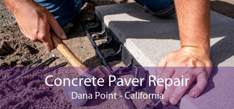 Concrete Paver Repair Dana Point - California