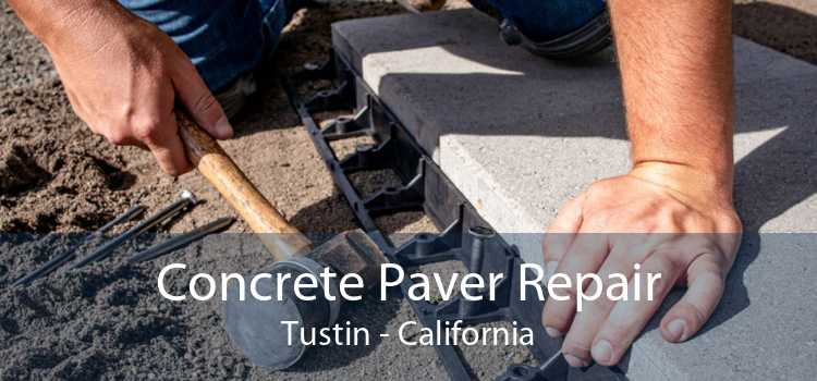 Concrete Paver Repair Tustin - California