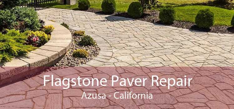 Flagstone Paver Repair Azusa - California