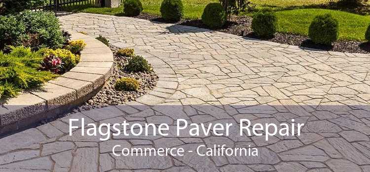 Flagstone Paver Repair Commerce - California