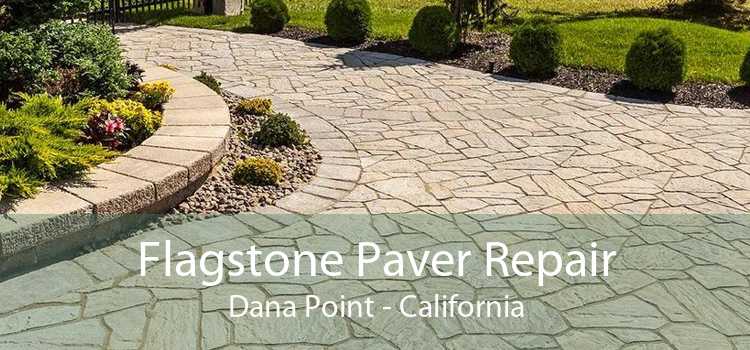 Flagstone Paver Repair Dana Point - California