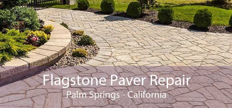 Flagstone Paver Repair Palm Springs - California