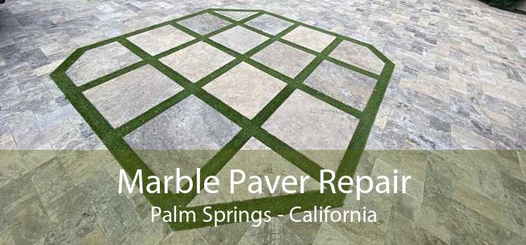 Marble Paver Repair Palm Springs - California