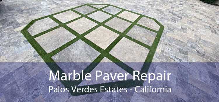 Marble Paver Repair Palos Verdes Estates - California