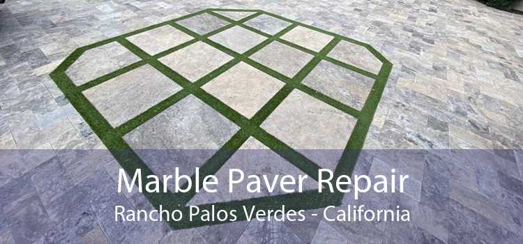 Marble Paver Repair Rancho Palos Verdes - California