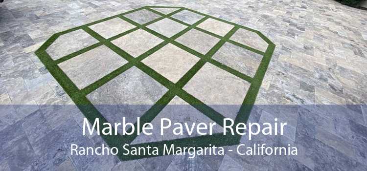 Marble Paver Repair Rancho Santa Margarita - California