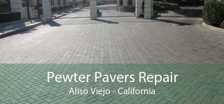 Pewter Pavers Repair Aliso Viejo - California