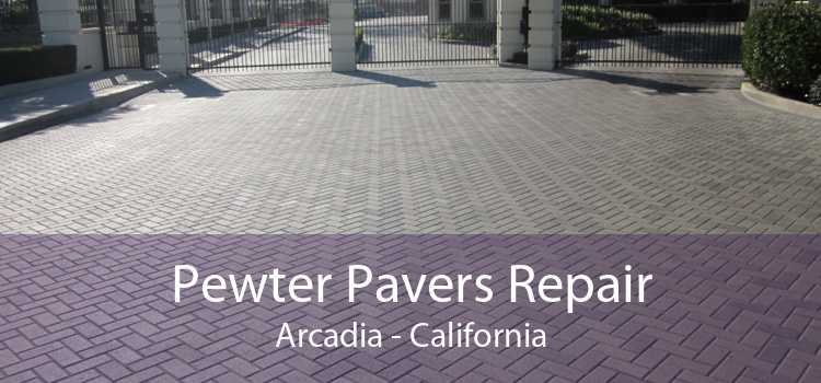 Pewter Pavers Repair Arcadia - California