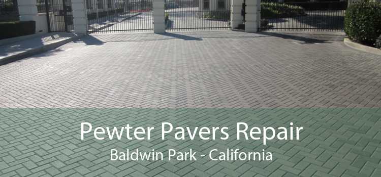 Pewter Pavers Repair Baldwin Park - California