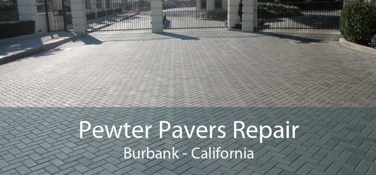 Pewter Pavers Repair Burbank - California