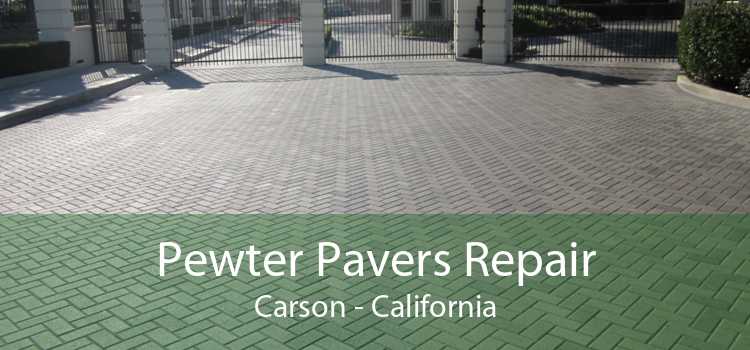 Pewter Pavers Repair Carson - California