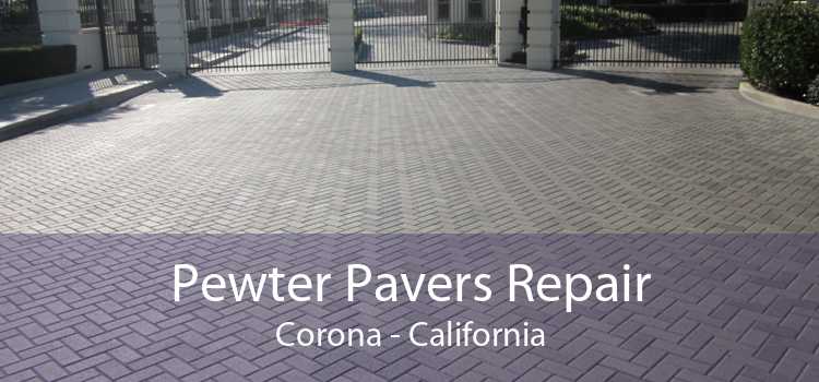 Pewter Pavers Repair Corona - California