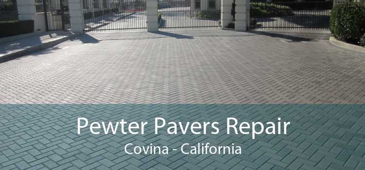 Pewter Pavers Repair Covina - California