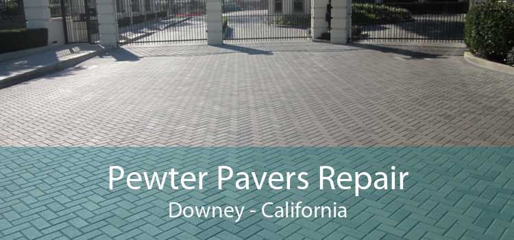 Pewter Pavers Repair Downey - California