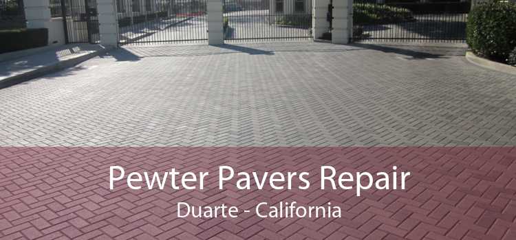 Pewter Pavers Repair Duarte - California