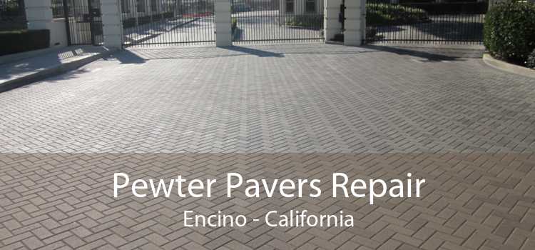 Pewter Pavers Repair Encino - California